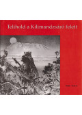 Rakk Tamás - Telihold a Kilimandzsáró felett (dedikált)