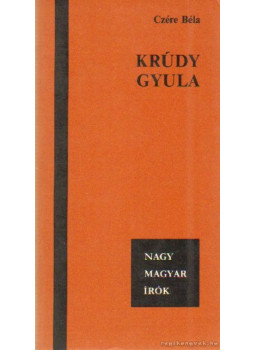 Czére Béla - Krúdy Gyula (dedikált) Czére Béla - Krúdy Gyula (dedikált), Budapest 1987 antikvár könyv