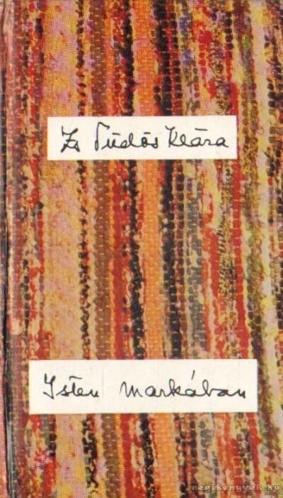 Zs. Tüdős Klára - Isten markában Zs. Tüdős Klára - Isten markában, Budapest 1977 antikvár könyv
