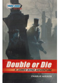Higson, Charlie - The Young Bond Series, Book Three: Double or Die