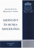 Jávor István,Rozgonyi Tamás - Szervezet- és munkaszociológia