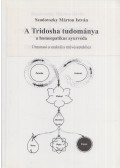 Szadovszky Márton István - A Tridosha tudománya a homeopatikus ayurvéda