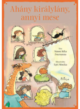Simon Réka Zsuzsanna - Ahány királylány, annyi mese Simon Réka Zsuzsanna - Ahány királylány, annyi mese, null 2025 antikvár könyv