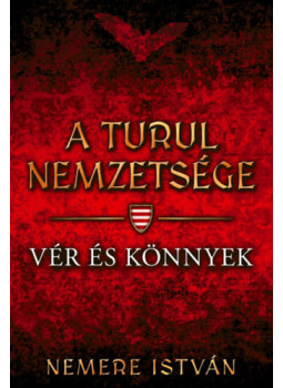 Nemere István - A turul nemzetsége - Vér és könnyek Nemere István - A turul nemzetsége - Vér és könnyek, null 2025 antikvár könyv