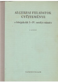 Varga Tamás - Algebrai feladatok gyűjteménye 1. kötet