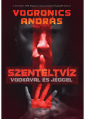 Vogronics András - Szenteltvíz vodkával és jéggel