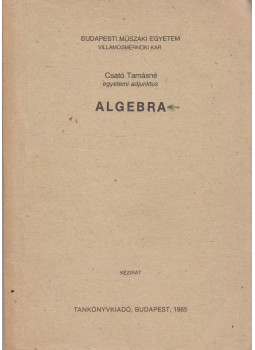 Csató Tamásné - Algebra Csató Tamásné - Algebra, Budapest 1985 antikvár könyv
