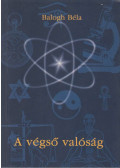 Balogh Béla - A végső valóság (dedikált)