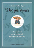 Antalné Szabó Ágnes - Hogyan írjam?