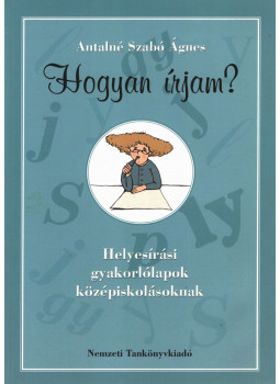 Antalné Szabó Ágnes - Hogyan írjam?, Budapest 2002 antikvár könyv