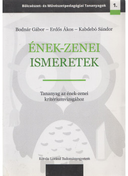 Bodnár Gábor, Erdős Ákos, Kabdebó Sándor - Ének-zenei ismeretek Bodnár Gábor, Erdős Ákos, Kabdebó Sándor - Ének-zenei ismeretek, Budapest 2015 antikvár könyv