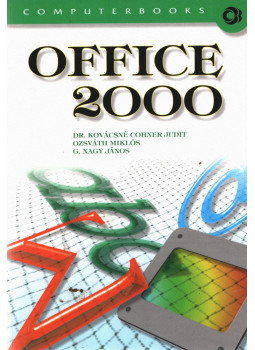 Dr. Kovácsné Cohner Judit, Ozsváth Miklós, G. Nagy János - Office 2000 Dr. Kovácsné Cohner Judit, Ozsváth Miklós, G. Nagy János - Office 2000, Budapest 2002 antikvár könyv