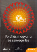 Gáspár Irma,Sz. Egerszegi Erzsébet,Szitnyainé Gottlieb Éva - Német 5. - Fordítás magyarra és szövegértés Középfok