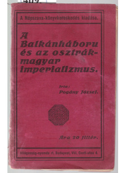 Pogány József - A Balkánháború és az osztrák-magyar imperializmus