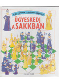 Castor, Harriet,Treays, Rebecca - Ügyeskedj a sakkban