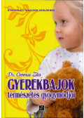 Dr. Csomai Zita - Gyermekbajok természetes gyógymódjai