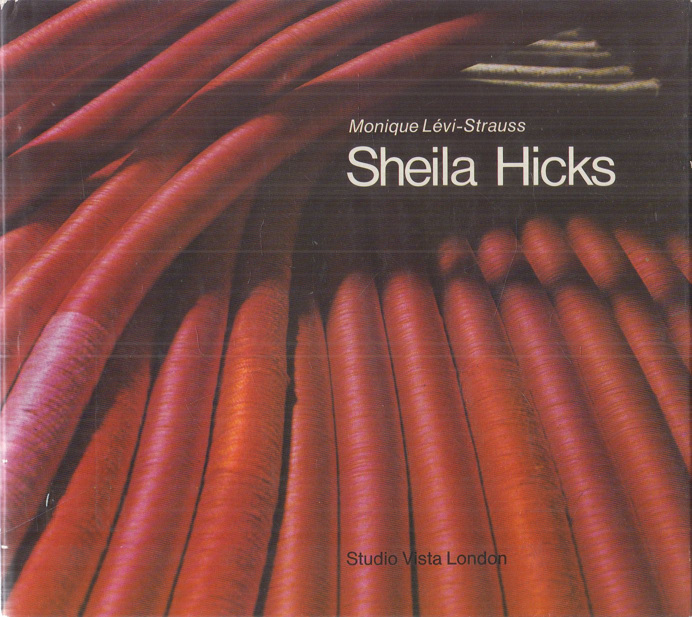 Monique Lévi-Strauss - Sheila Hicks Monique Lévi-Strauss - Sheila Hicks, London 1973 antikvár könyv