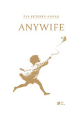 Péterfy-Novák Éva - Anywife