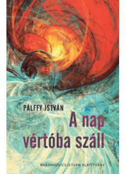 Pálffy István - A nap vértóba száll Pálffy István - A nap vértóba száll, null 2025 antikvár könyv