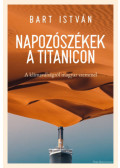 Bart István - Napozószékek a Titanicon