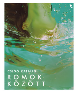 Csigó Katalin - Romok között Csigó Katalin - Romok között, null 2025 antikvár könyv