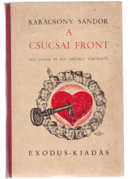 Karácsony Sándor - A csucsai front Karácsony Sándor - A csucsai front, Budapest 1943 antikvár könyv