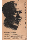 Ernest Hemingway - Vándorünnep / Tavaszi zuhatag / Az ötödik hadoszlop / Cikkek, vallomások