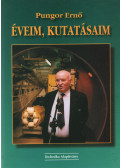 Pungor Ernő - Éveim, kutatásaim