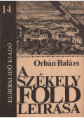 Orbán Dezső - A Székelyföld leírása 14. (reprint)