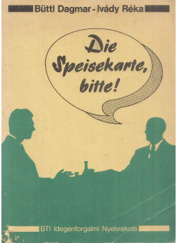 Büttl Dagmar, Ivády Réka - Die Speisekarte, bitte! Büttl Dagmar, Ivády Réka - Die Speisekarte, bitte!, null 1987 antikvár könyv