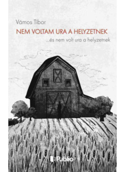 Vámos Tibor - Nem voltam ura a helyzetnek Vámos Tibor - Nem voltam ura a helyzetnek, null 2025 antikvár könyv