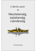 E. Bártfai László - Nesztelenség, zajtalanság, csendesség