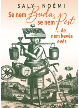 Saly Noémi - Se nem Buda, se nem Pest Saly Noémi - Se nem Buda, se nem Pest, null 2025 antikvár könyv