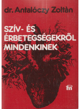 Dr. Antalóczy Zoltán - Szív- és érbetegségekről mindenkinek (dedikált) Dr. Antalóczy Zoltán - Szív- és érbetegségekről mindenkinek (dedikált), Budapest 1984 antikvár könyv