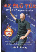 Urbán L. Tamás - Az élő tűz mindent megváltoztat (dedikált)
