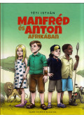 Téti István - Manfréd és Anton Afrikában