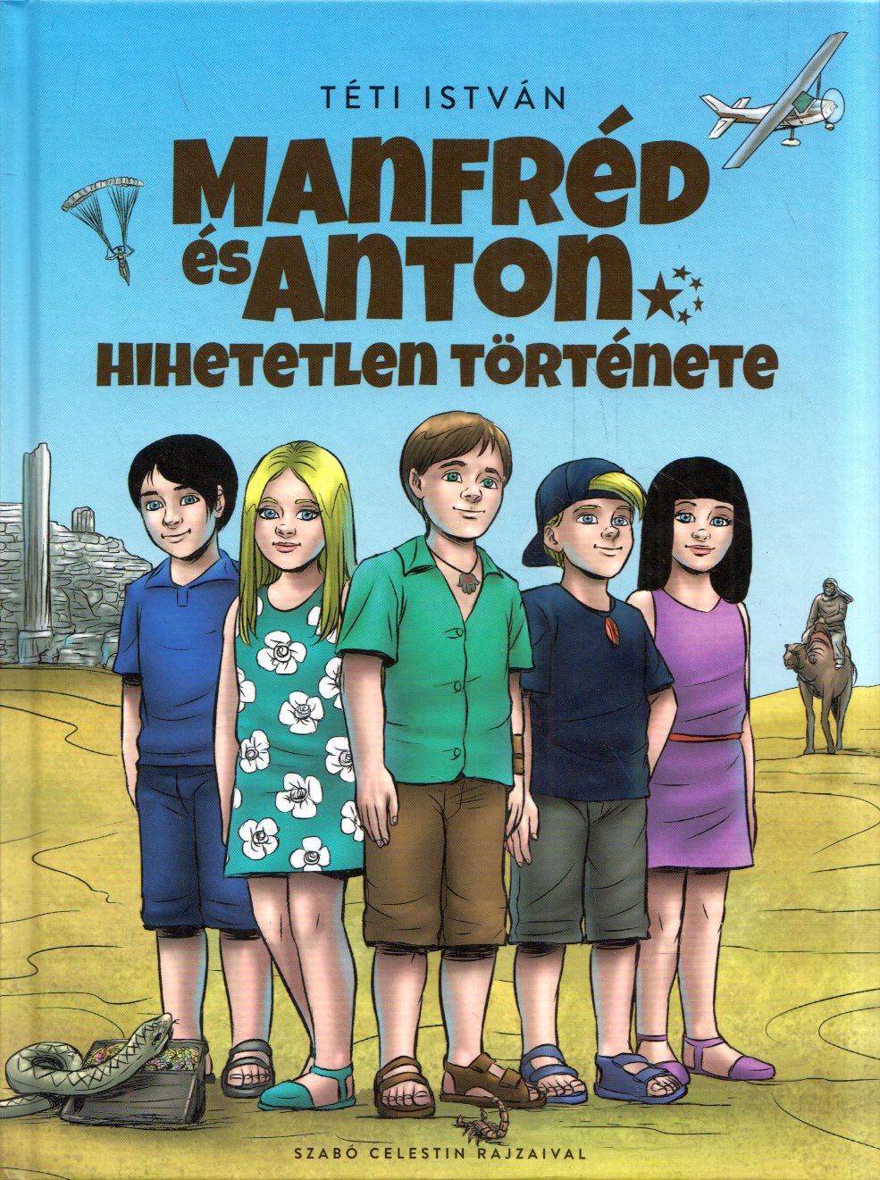 Téti István - Manfréd és Anton hihetetlen története Téti István - Manfréd és Anton hihetetlen története, Budapest 2020 antikvár könyv