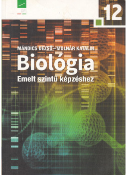 Mándics Dezső, Molnár Katalin - Biológia 11 Mándics Dezső, Molnár Katalin - Biológia 11, Budapest 2019 antikvár könyv