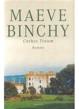 Maeve Binchy - Cathys Traum Maeve Binchy - Cathys Traum, München 2001 antikvár könyv