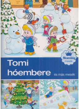 Szabó Zsolt - Tomi hóembere és más mesék Szabó Zsolt - Tomi hóembere és más mesék, null 2017 antikvár könyv