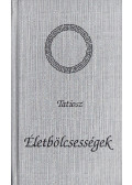 Tatiosz - Életbölcsességek