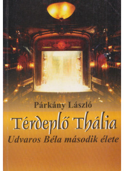 Párkány László - Térdeplő Thália (dedikált) Párkány László - Térdeplő Thália (dedikált), Budapest 2008 antikvár könyv