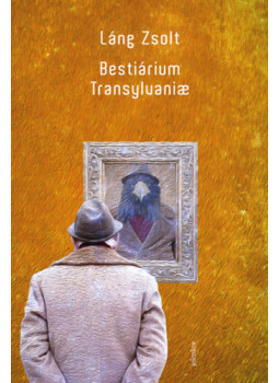 Láng Zsolt - Bestiárium Transylvaniae Láng Zsolt - Bestiárium Transylvaniae, null 2025 antikvár könyv