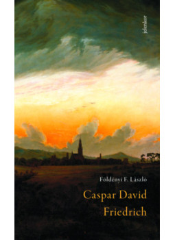Földényi F. László - Caspar David Friedrich Földényi F. László - Caspar David Friedrich, null 2025 antikvár könyv