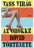 Vass Virág - Az örökké rövid története