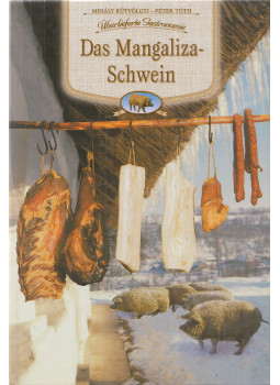 Kútvölgyi Mihály, Tóth Péter - Das Mangaliza-Schwein Kútvölgyi Mihály, Tóth Péter - Das Mangaliza-Schwein, Budapest 2003 antikvár könyv