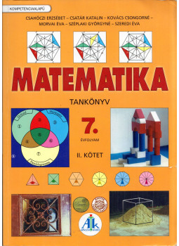 Csahóczi Erzsébet, Csatár Katalin, Kovács Csongorné, Morvai Éva, Széplaki Györgyné, Szeredi Éva - Matematika tankönyv a 7. évfolyam II. kötet Csahóczi Erzsébet, Csatár Katalin, Kovács Csongorné, Morvai Éva, Széplaki Györgyné, Szeredi Éva - Matematika tankönyv a 7. évfolyam II. kötet, Celldömölk 2010 antikvár könyv