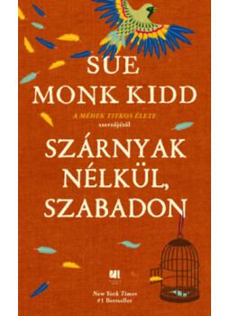 Sue Monk Kidd - Szárnyak nélkül, szabadon Sue Monk Kidd - Szárnyak nélkül, szabadon, null 2025 antikvár könyv