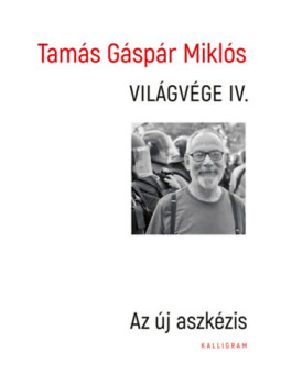 Tamás Gáspár Miklós - Világvége IV. Tamás Gáspár Miklós - Világvége IV., null 2025 antikvár könyv