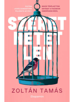 Zoltán Tamás - Szerethetetlen Zoltán Tamás - Szerethetetlen, null 2025 antikvár könyv